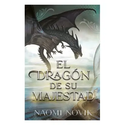 "Dragn de Su Majestad, El" - "" ("Novik Naomi")