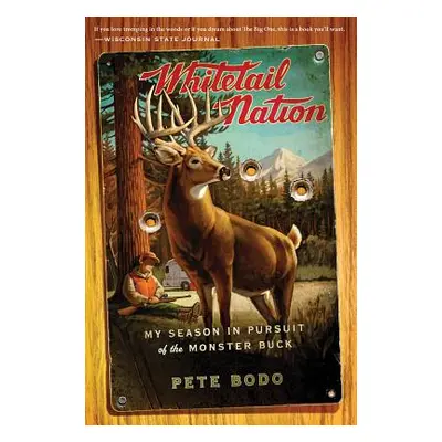 "Whitetail Nation: My Season in Pursuit of the Monster Buck" - "" ("Bodo Pete")