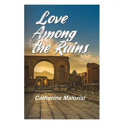 "Love Among the Ruins" - "" ("Maiorisi Catherine")