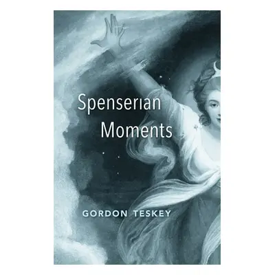 "Spenserian Moments" - "" ("Teskey Gordon")