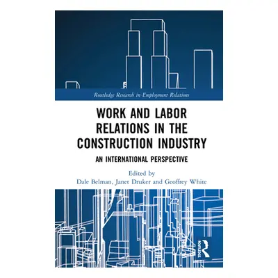 "Work and Labor Relations in the Construction Industry: An International Perspective" - "" ("Bel