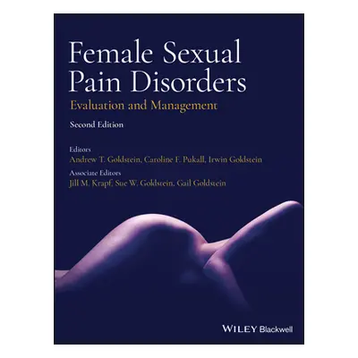 "Female Sexual Pain Disorders: Evaluation and Management" - "" ("Pukall Caroline F.")