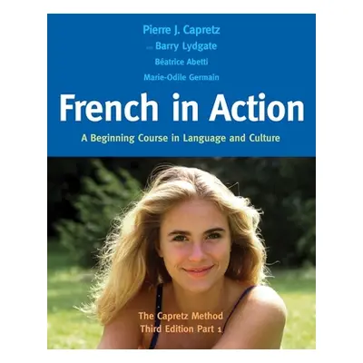 "French in Action: A Beginning Course in Language and Culture: The Capretz Method, Part 1" - "" 