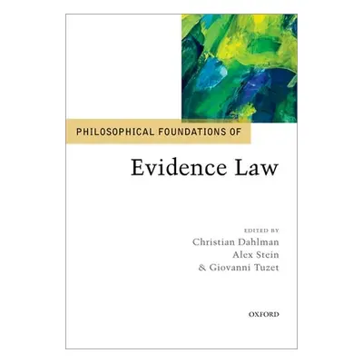 "Philosophical Foundations of Evidence Law" - "" ("Dahlman Christian")