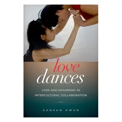 "Love Dances: Loss and Mourning in Intercultural Collaboration" - "" ("Kwan Sansan")