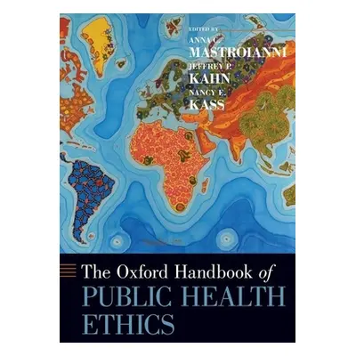 "The Oxford Handbook of Public Health Ethics" - "" ("Mastroianni Anna C.")