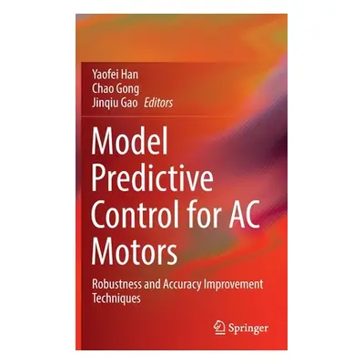 "Model Predictive Control for AC Motors: Robustness and Accuracy Improvement Techniques" - "" ("