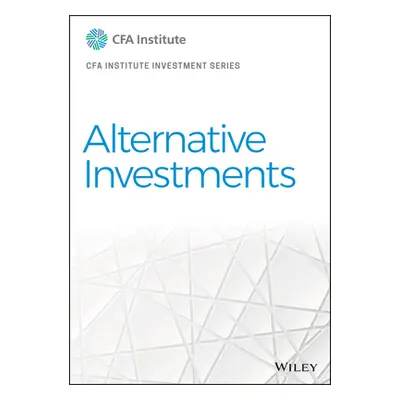 "Alternative Investments" - "" ("Cfa Institute")