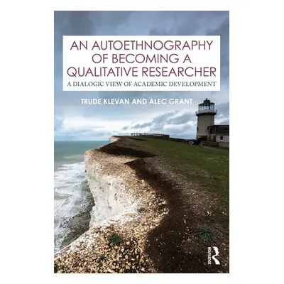 "An Autoethnography of Becoming a Qualitative Researcher: A Dialogic View of Academic Developmen