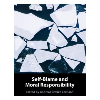 "Self-Blame and Moral Responsibility" - "" ("Carlsson Andreas Brekke")