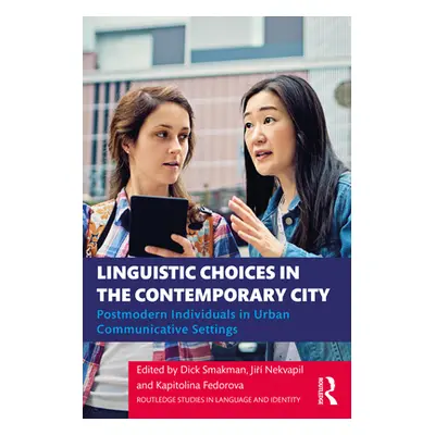 "Linguistic Choices in the Contemporary City: Postmodern Individuals in Urban Communicative Sett