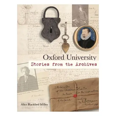 "Oxford University: Stories from the Archives" - "" ("Millea Alice Blackford")