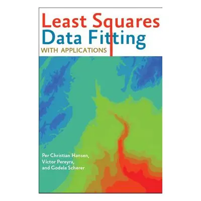 "Least Squares Data Fitting with Applications" - "" ("Hansen Per Christian")