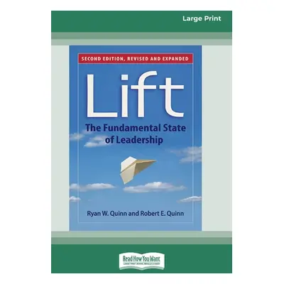 "Lift: The Fundamental State of Leadership (Second Edition) [Standard Large Print 16 Pt Edition]