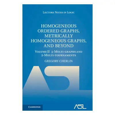 "Homogeneous Ordered Graphs, Metrically Homogeneous Graphs, and Beyond: Volume 2, 3-Multi-Graphs