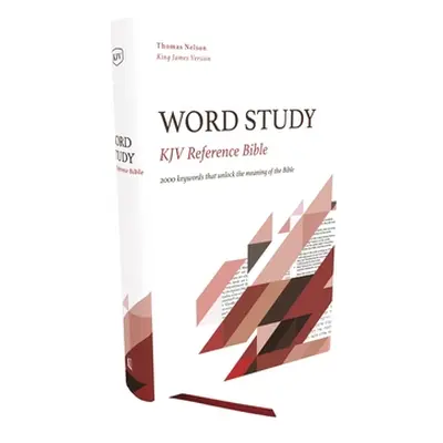 "Kjv, Word Study Reference Bible, Hardcover, Red Letter, Comfort Print: 2,000 Keywords That Unlo