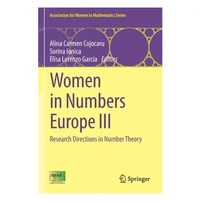 "Women in Numbers Europe III: Research Directions in Number Theory" - "" ("Cojocaru Alina Carmen