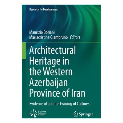 "Architectural Heritage in the Western Azerbaijan Province of Iran: Evidence of an Intertwining 