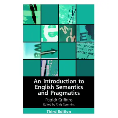 "An Introduction to English Semantics and Pragmatics" - "" ("Griffiths Patrick")