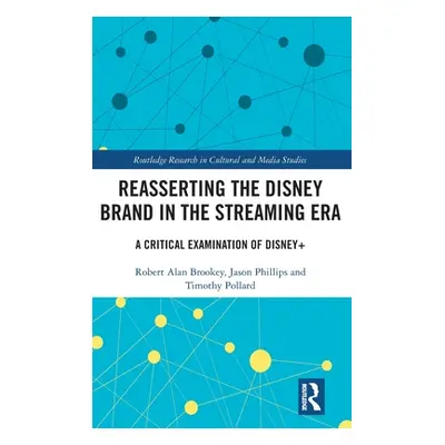 "Reasserting the Disney Brand in the Streaming Era: A Critical Examination of Disney+" - "" ("Br