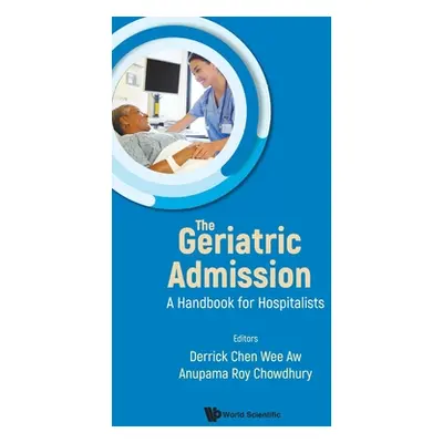 "The Geriatric Admission: A Handbook for Hospitalists" - "" ("Derrick Chen Wee Aw")