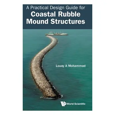 "A Practical Design Guide for Coastal Rubble Mound Structures" - "" ("Louay a Mohammad")