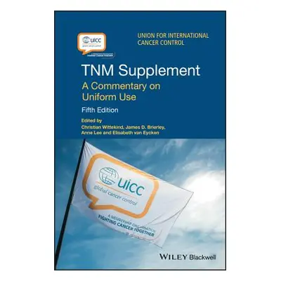 "Tnm Supplement: A Commentary on Uniform Use" - "" ("Wittekind Christian")