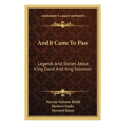 "And It Came To Pass: Legends And Stories About King David And King Solomon" - "" ("Bialik Hayyi