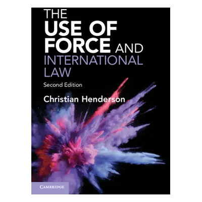 "The Use of Force and International Law" - "" ("Henderson Christian")