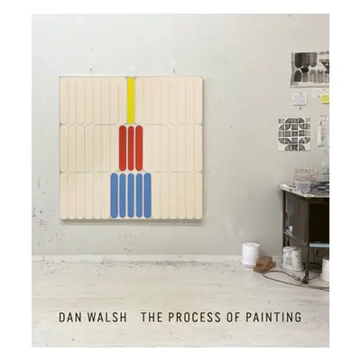 "Dan Walsh: The Process of Painting" - "" ("Walsh Dan")