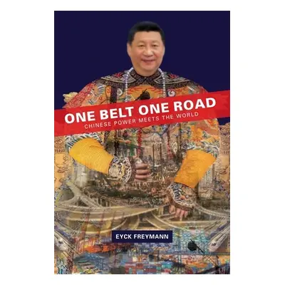 "One Belt One Road: Chinese Power Meets the World" - "" ("Freymann Eyck")