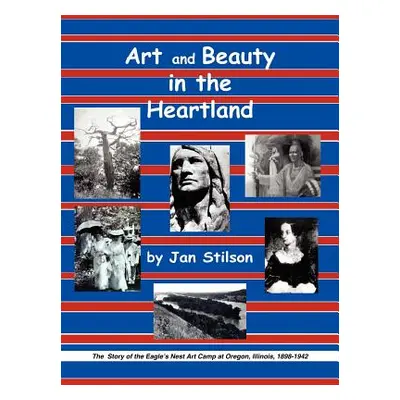 "Art and Beauty in the Heartland: The Story of the Eagle's Nest Camp at Oregon, Illinois, 1898-1