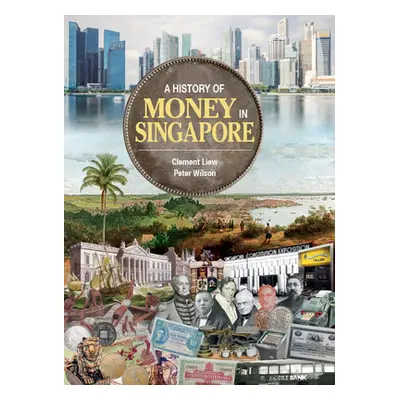 "A History of Money in Singapore" - "" ("Liew Clement")