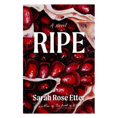 "Ripe" - "" ("Etter Sarah Rose")