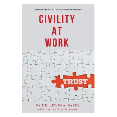 "Civility at Work: How People Treatment is a Critical Success Driver for Business" - "" ("Bayer 