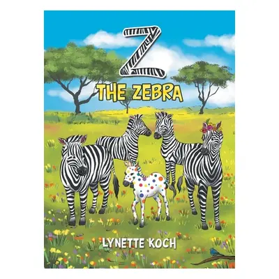 "Z the Zebra" - "" ("Koch Lynette")