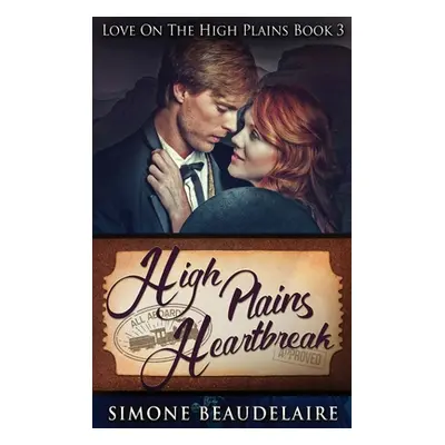 "High Plains Heartbreak: Large Print Hardcover Edition" - "" ("Beaudelaire Simone")