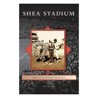 "Shea Stadium" - "" ("Antos Jason D.")