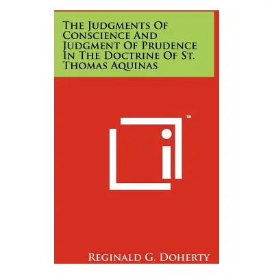 "The Judgments Of Conscience And Judgment Of Prudence In The Doctrine Of St. Thomas Aquinas" - "