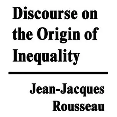 "Discourse on the Origin of Inequality" - "" ("Rousseau Jean Jacques")