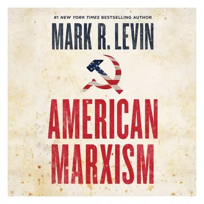 "American Marxism" - "" ("Levin Mark R.")