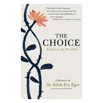 "The Choice: Embrace the Possible" - "" ("Eger Edith Eva")