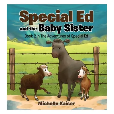 "Special Ed and the Baby Sister" - "" ("Kaiser Michelle E.")