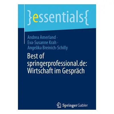 "Best of Springerprofessional.De: Wirtschaft Im Gesprch" - "" ("Amerland Andrea")