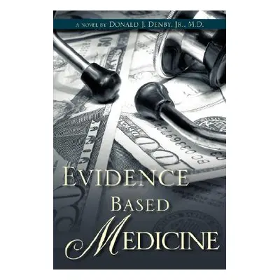 "Evidence Based Medicine" - "" ("Denby Donald J. Jr.")