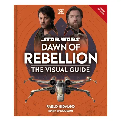 "Star Wars Dawn of Rebellion The Visual Guide" - "" ("DK")