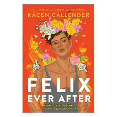 "Felix Ever After" - "" ("Callender Kacen")