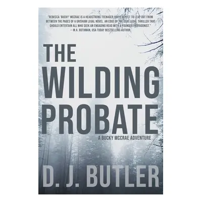 "The Wilding Probate: A Bucky McCrae Adventure" - "" ("Butler D. J.")