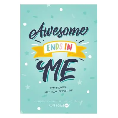 "Resilient ME Gratitude Journal for Kids: Awesome Ends In Me" - "" ("Awesome Inc")