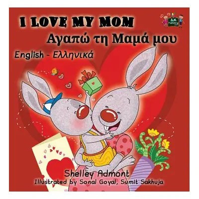 "I Love My Mom: English Greek Bilingual Edition" - "" ("Admont Shelley")